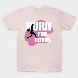 Born For Tennis T-Shirt